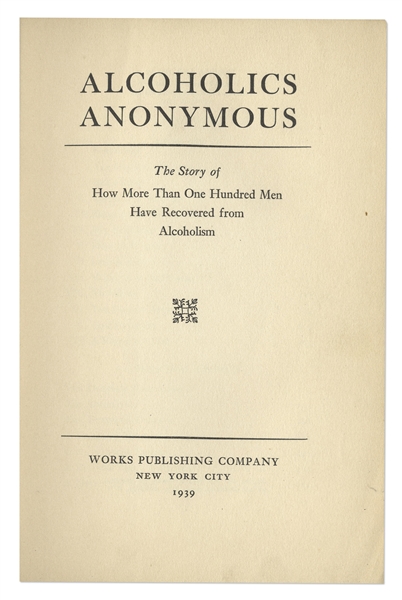 First Edition, First Printing of Alcoholics Anonymous ''Big Book'' -- One of Less Than 2,000 Copies, in Original First Printing Dust Jacket